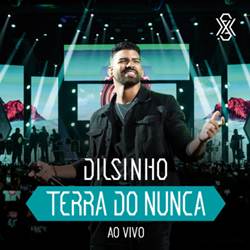 Dilsinho-–-Terra-do-Nunca-2019